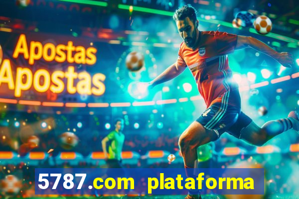 5787.com plataforma de jogos