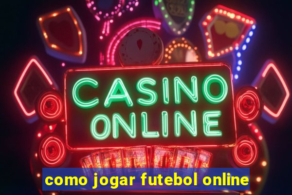 como jogar futebol online