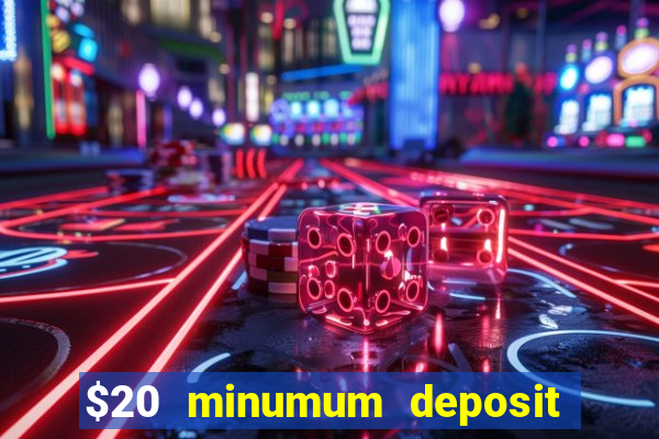 $20 minumum deposit casino canada