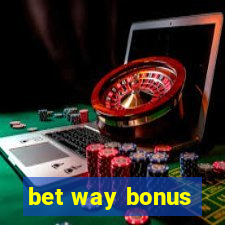 bet way bonus