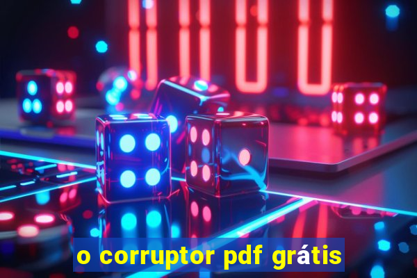 o corruptor pdf grátis