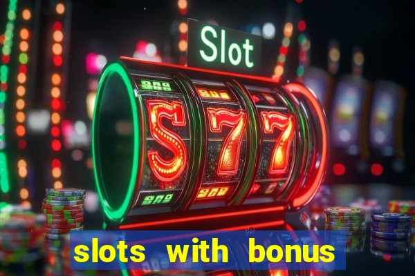 slots with bonus and free spins