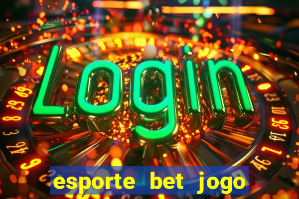 esporte bet jogo de aposta