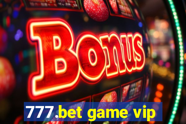 777.bet game vip