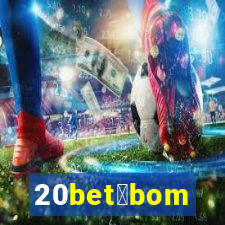 20bet茅bom