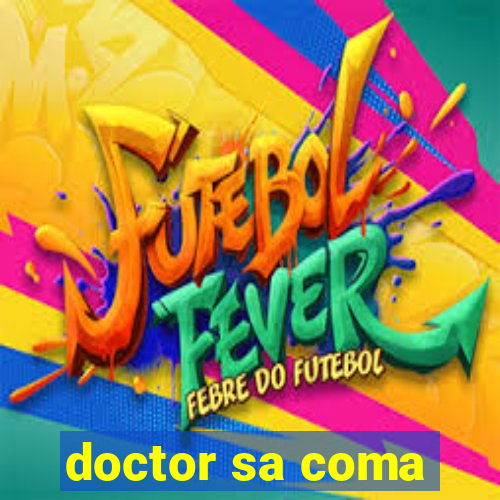 doctor sa coma