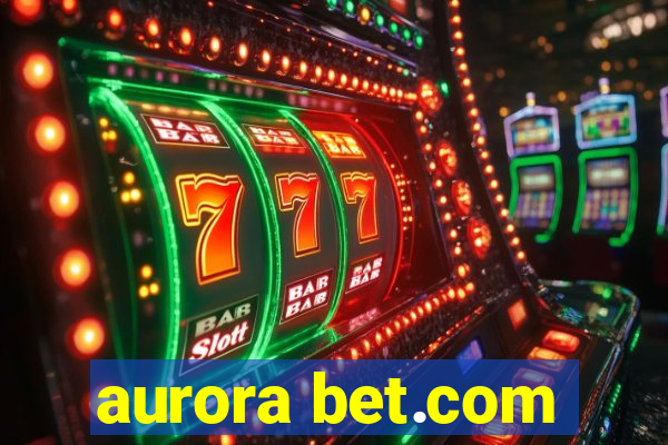 aurora bet.com