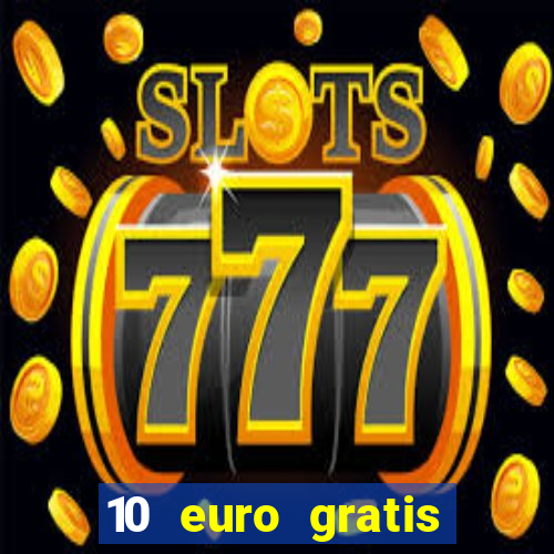 10 euro gratis ohne einzahlung casino