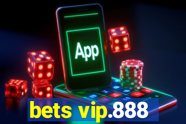 bets vip.888