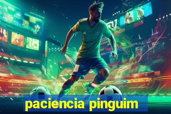 paciencia pinguim