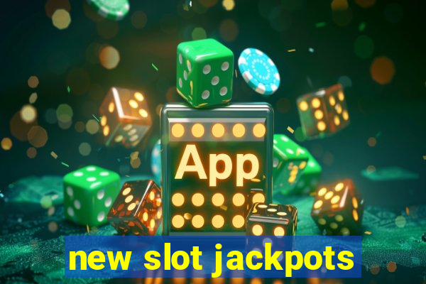 new slot jackpots