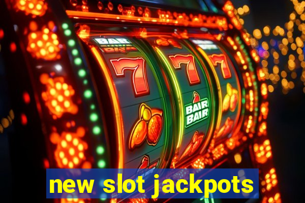 new slot jackpots