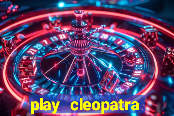 play cleopatra slots free