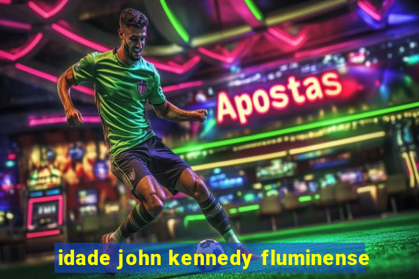 idade john kennedy fluminense