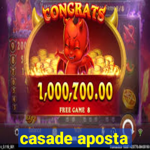 casade aposta