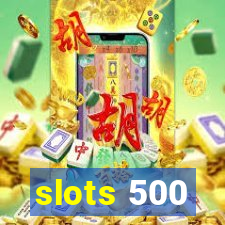 slots 500