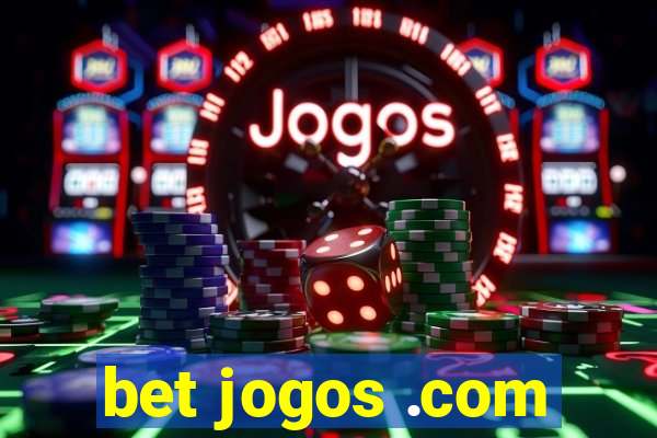 bet jogos .com