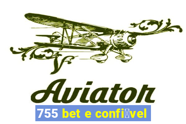 755 bet e confi谩vel