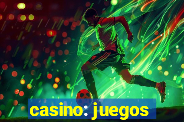 casino: juegos