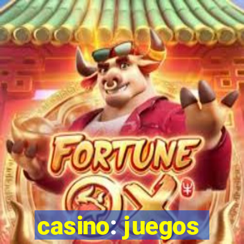 casino: juegos