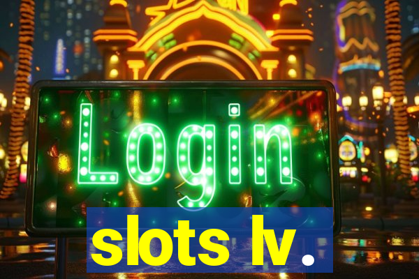 slots lv.