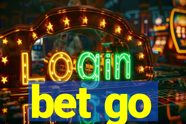 bet go