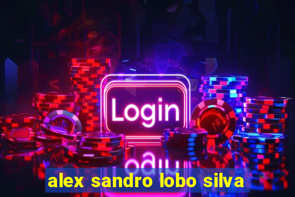 alex sandro lobo silva