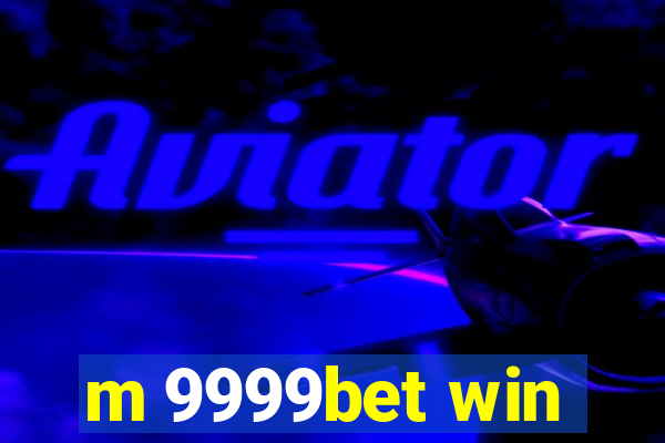 m 9999bet win