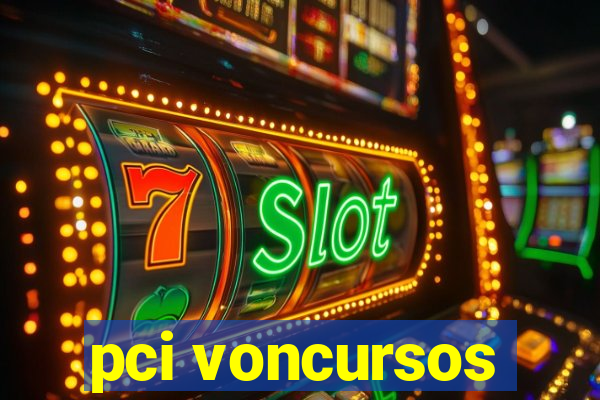 pci voncursos