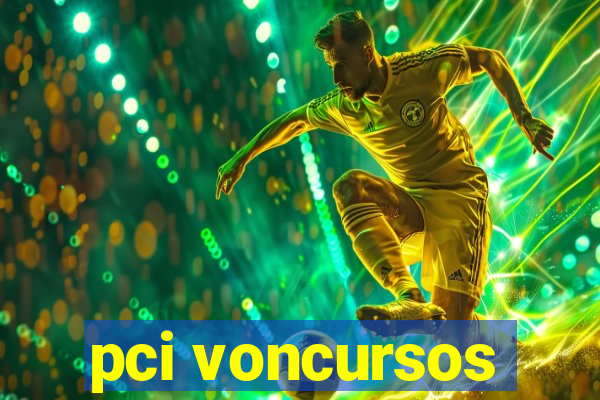 pci voncursos