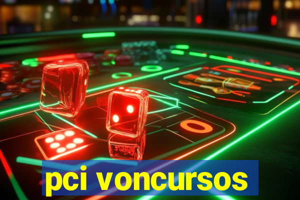 pci voncursos