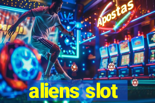 aliens slot