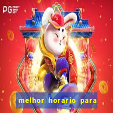 melhor horario para jogar na onabet