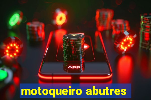 motoqueiro abutres