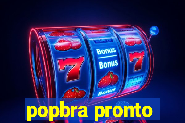 popbra pronto