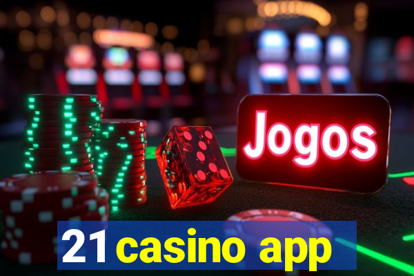 21 casino app