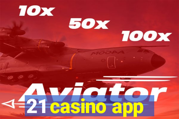 21 casino app