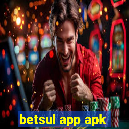 betsul app apk