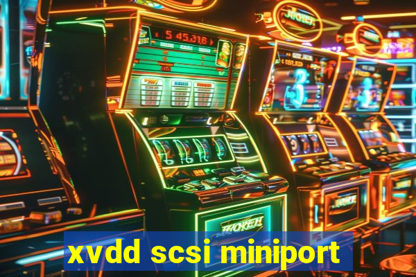 xvdd scsi miniport