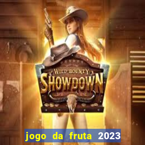 jogo da fruta 2023 paga mesmo