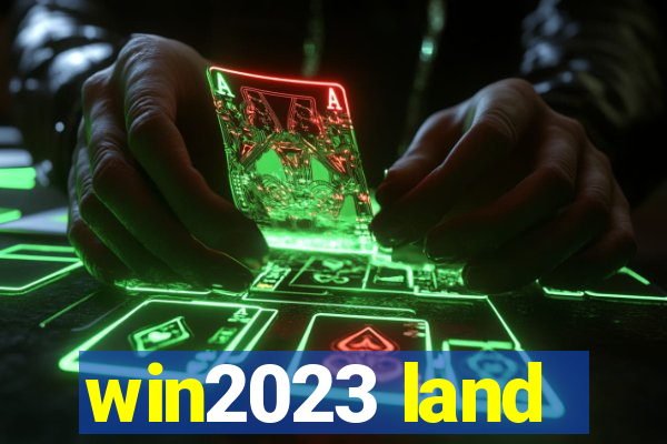 win2023 land