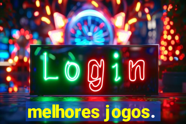 melhores jogos.