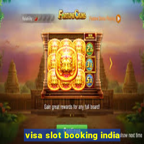 visa slot booking india