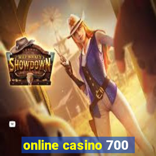 online casino 700