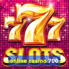 online casino 700