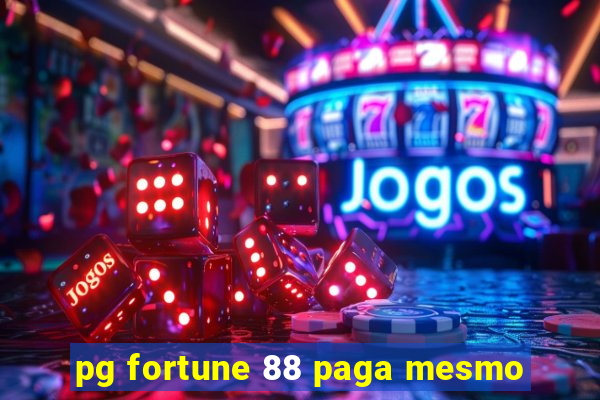 pg fortune 88 paga mesmo