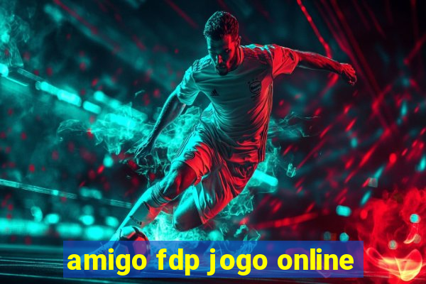 amigo fdp jogo online