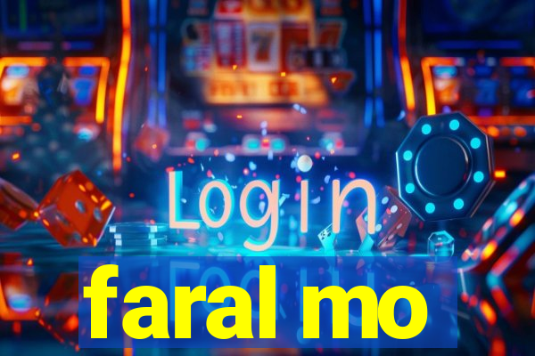 faral mo