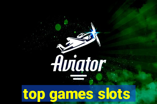 top games slots