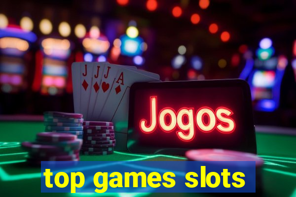 top games slots